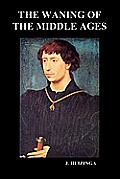 The Waning of the Middle Ages (Paperback)