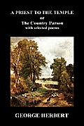 Priest to the Temple, Or, the Country Parson His Character and Rule of Holy Life (Hardback)