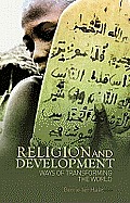 Religion & Development Ways of Transforming Thr World Edited by Gerrie Ter Haar