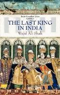Last King in India: Wajid Ali Shah