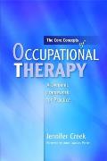The Core Concepts of Occupational Therapy: A Dynamic Framework for Practice