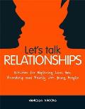 Let's Talk Relationships: Activities for Exploring Love, Sex, Friendship and Family with Young People
