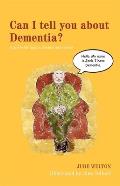 Can I Tell You about Dementia?: A Guide for Family, Friends and Carers
