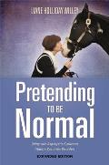 Pretending to Be Normal: Living with Asperger's Syndrome (Autism Spectrum Disorder) Expanded Edition