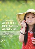 Understanding Applied Behavior Analysis, Second Edition: An Introduction to ABA for Parents, Teachers, and Other Professionals