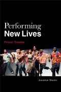 Performing New Lives: Prison Theatre