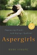 Aspergirls Empowering Females with Asperger Syndrome