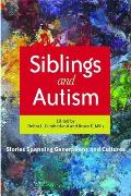 Siblings and Autism: Stories Spanning Generations and Cultures