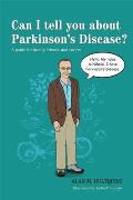 Can I Tell You about Parkinsons Disease A Guide for Family Friends & Carers