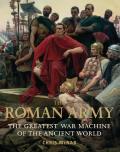 Roman Army The Greatest War Machine of the Ancient World