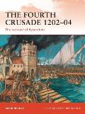 The Fourth Crusade 1202-04: The Betrayal of Byzantium