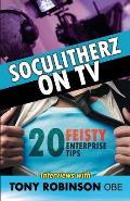 Soculitherz on TV - 20 Feisty Enterprise Tips