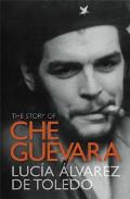 Story of Che Guevara Luca Lvarez de Toledo