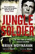Jungle Soldier The True Story of Freddy Spencer Chapman