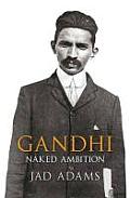 Gandhi Naked Ambition