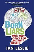 Born Liars Why We Cant Live Without Deceit
