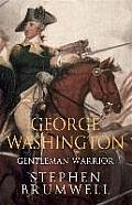George Washington Gentleman Warrior
