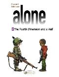 Alone 6 The Fourth Dimension & a Half
