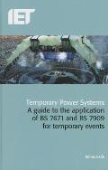 Temporary Power Systems: A Guide to the Application of Bs 7671 and Bs 7909 for Temporary Events