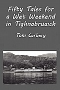 Fifty Tales for a Wet Weekend in Tighnabruaich