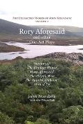 Rory Aforesaid and other One-Act Plays: Glenforsa, The Change-House, Rory Aforesaid, The Happy War, The Spanish Galleon, and Man of Uz