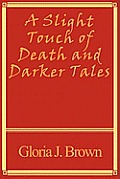 A Slight Touch of Death and Darker Tales