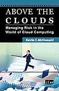 Above the Clouds: Managing Risk in the World of Cloud Computing