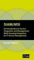 Siam/Msi: An Introduction to Service Integration and Management/Multi-sourcing Integration for IT Service Management