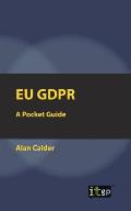 EU Gdpr: A Pocket Guide