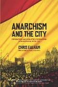 Anarchism & the City Revolution & Counter Revolution in Barcelona 1898 1937