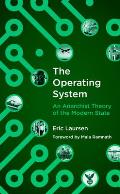Operating System An Anarchist Theory of the Modern State