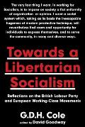 Towards a Libertarian Socialism Reflections on the British Labour Party & European Working Class Movements
