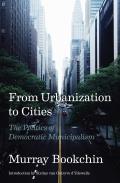 From Urbanization to Cities The Politics of Democratic Municipalism