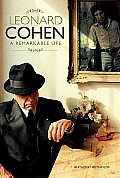 Leonard Cohen a Remarkable Life