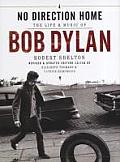 No Direction Home The Life & Music of Bob Dylan Robert Shelton