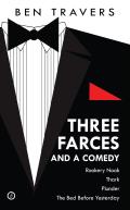 Travers: Three Farces and a Comedy