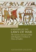 History of the Laws of War: Volume 2: The Customs and Laws of War with Regards to Civilians in Times of Conflict