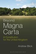 Beyond Magna Carta: A Constitution for the United Kingdom
