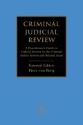 Criminal Judicial Review: A Practitioner's Guide to Judicial Review in the Criminal Justice System and Related Areas