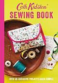 Cath Kidston Sewing Book Over 30 Exclusive Projects Made Simple