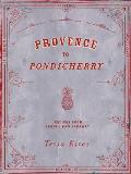 Provence to Pondicherry Recipes from France & Faraway