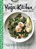 Yoga Kitchen Over 100 Vegetarian Recipes to Energize the Body Balance the Mind & Make for a Happier You