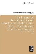 Impact of Demographics on Health and Healthcare: Race, Ethnicity and Other Social Factors