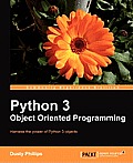 Python 3 Object Oriented Programming: If you feel it'??s time you learned object-oriented programming techniques, this is the perfect book for you. Cl