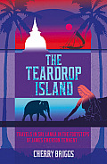 Teardrop Island Following Victorian Footsteps Across Sri Lanka
