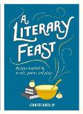 Literary Feast Recipes Inspired by Novels Poems & Plays