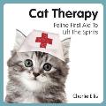 Cat Therapy Feline First Aid to Lift the Spirits