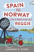 Spain to Norway on a Bike Called Reggie
