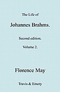 The Life of Johannes Brahms. Revised, Second edition. (Volume 2).
