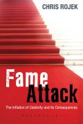 Fame Attack: The Inflation of Celebrity and Its Consequences
